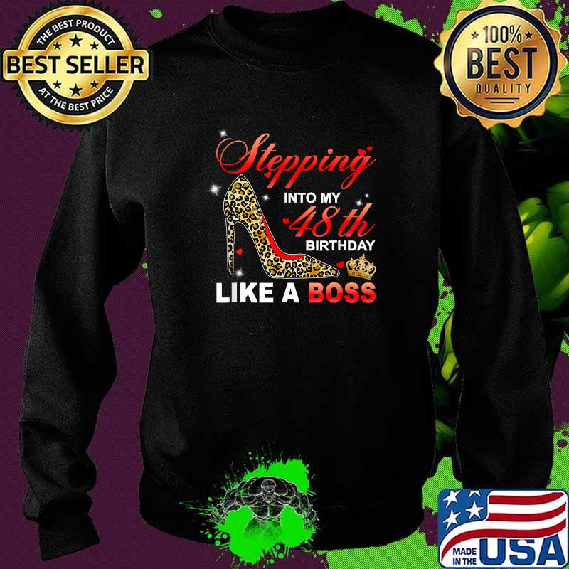 Stepping Into My 48th Birthday Like A Boss-Since 1972 Leopard High Shoes T-Shirt Sweater Stepping Into My 48th Birthday Like A Boss-Since 1972 Leopard High Shoes T-Shirt Sweater