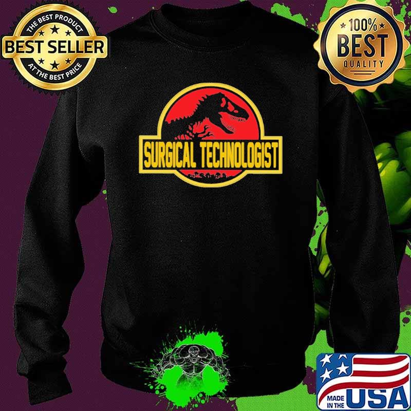 Surgical Technologist Dinosaur Shirt Sweater Surgical Technologist Dinosaur Shirt Sweater