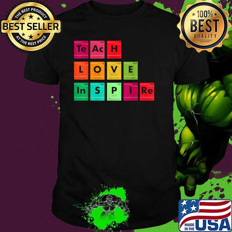 Teach Love Inspire Periodic Table Science Teacher Chemist T-Shirt