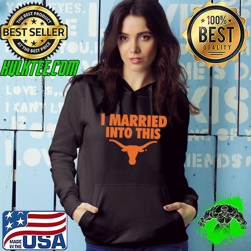 Texas Football I married into this shirt