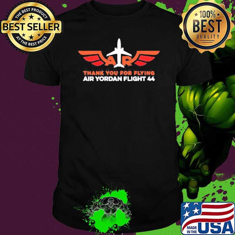 Thank you for flying air yordan flight 44 shirt, hoodie, sweater, long  sleeve and tank top