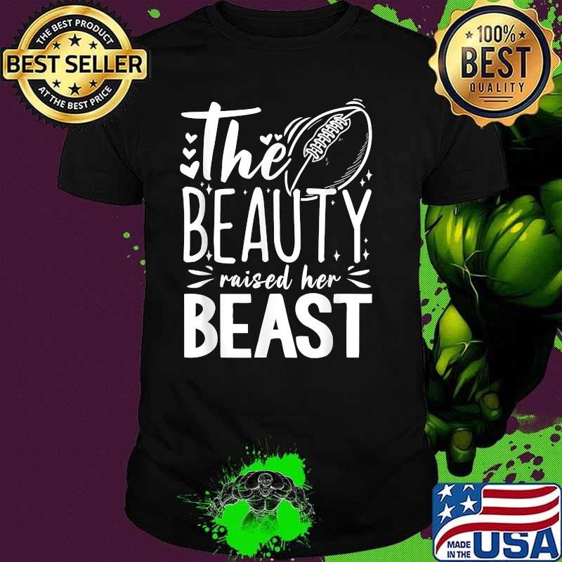 The Beauty Raised Her Beast T-Shirt