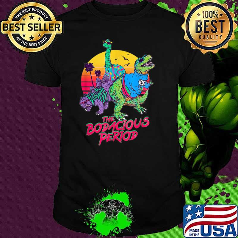 The Bodaciou Period Design Dinosaurs Vintage Shirt