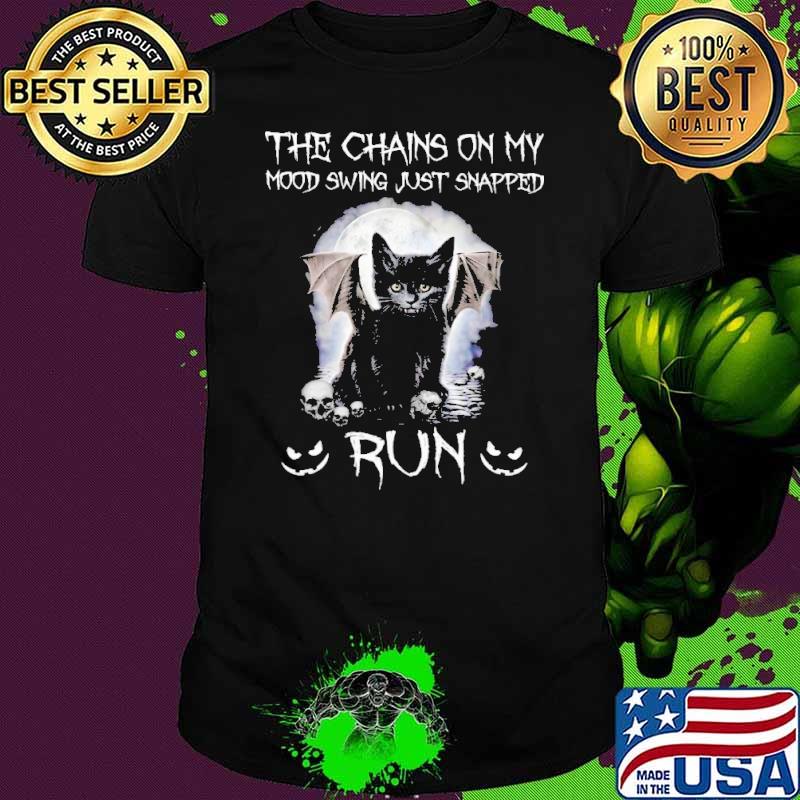 The Chains On My Mood Swing Just Snapped Run Cat bat Moon Shirt The Chains On My Mood Swing Just Snapped Run Cat bat Moon Shirt
