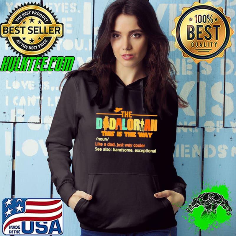 The Dadalorian Funny Like A Dad Just Way Cooler Fathers Day 2021 Shirt