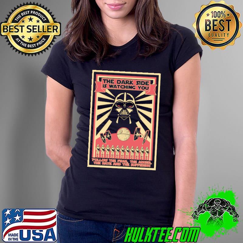 The Dark Side Is Watching You Shirt Ladies Tee The Dark Side Is Watching You Shirt Ladies Tee