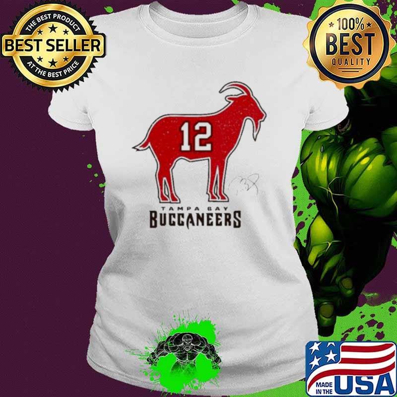 The Goat Tom Brady 12 Tampa Bay Buccaneers Shirt Ladies tee The Goat Tom Brady 12 Tampa Bay Buccaneers Shirt Ladies tee