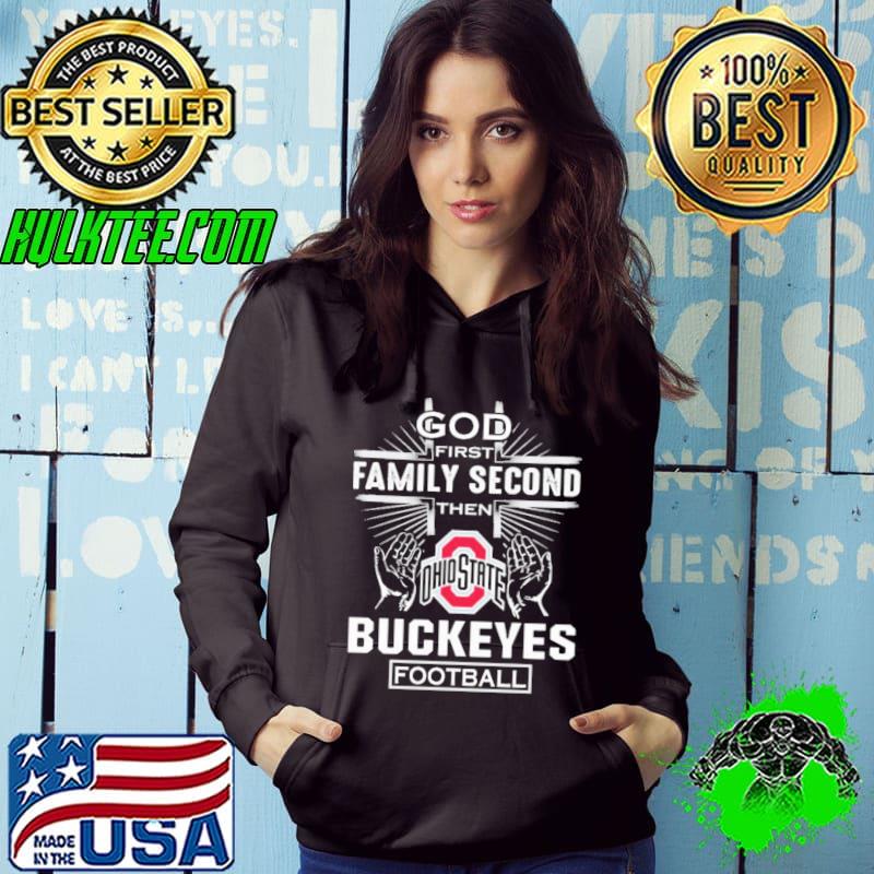 The God First Family Second then Ohio State Buckeyes Football 2021 Shirt