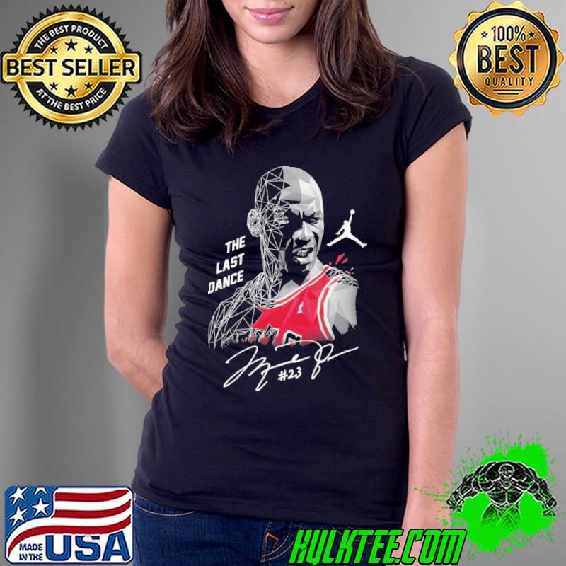 The last dance signature s Ladies Tee The last dance signature s Ladies Tee