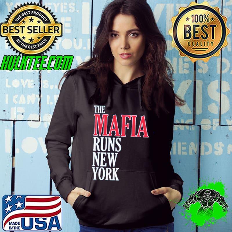 The Mafia Runs New York Shirt The Mafia Runs New York Shirt