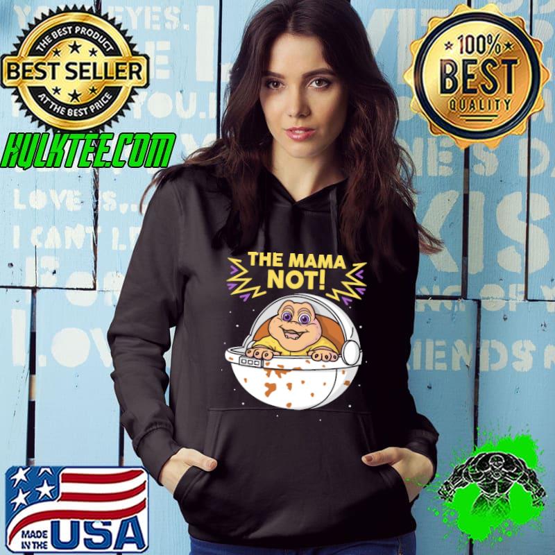 The Mama Not Shirt