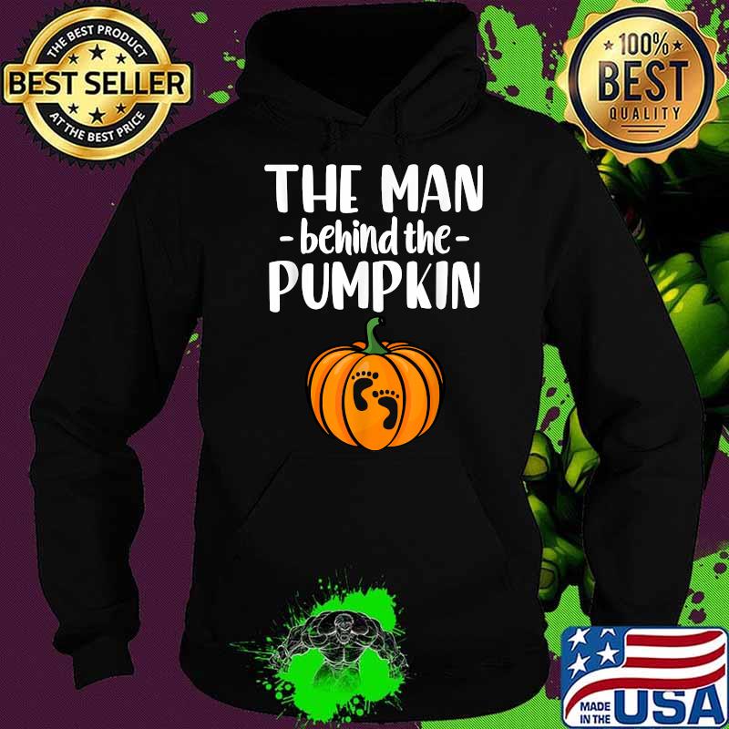 The Man Behind The Pumpkin Halloween Pregnancy Announcement T-Shirt Hoodie The Man Behind The Pumpkin Halloween Pregnancy Announcement T-Shirt Hoodie