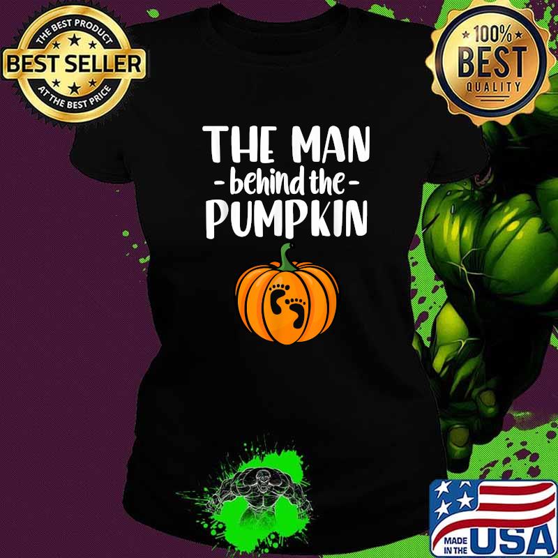 The Man Behind The Pumpkin Halloween Pregnancy Announcement T-Shirt Ladies tee The Man Behind The Pumpkin Halloween Pregnancy Announcement T-Shirt Ladies tee