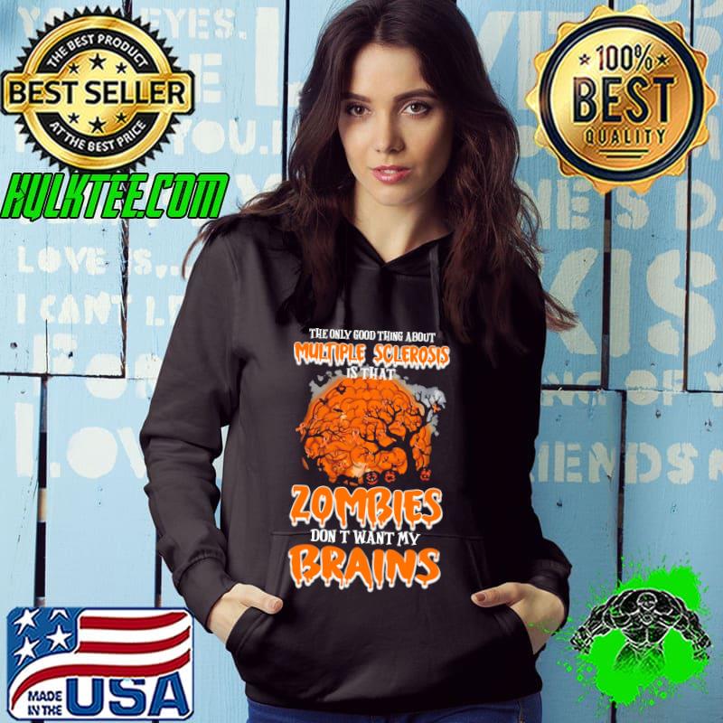 The Only Good Thing About Multiple Sclerosis Is That Zombies Dont Want My Brains Tree Ribbon Shirt