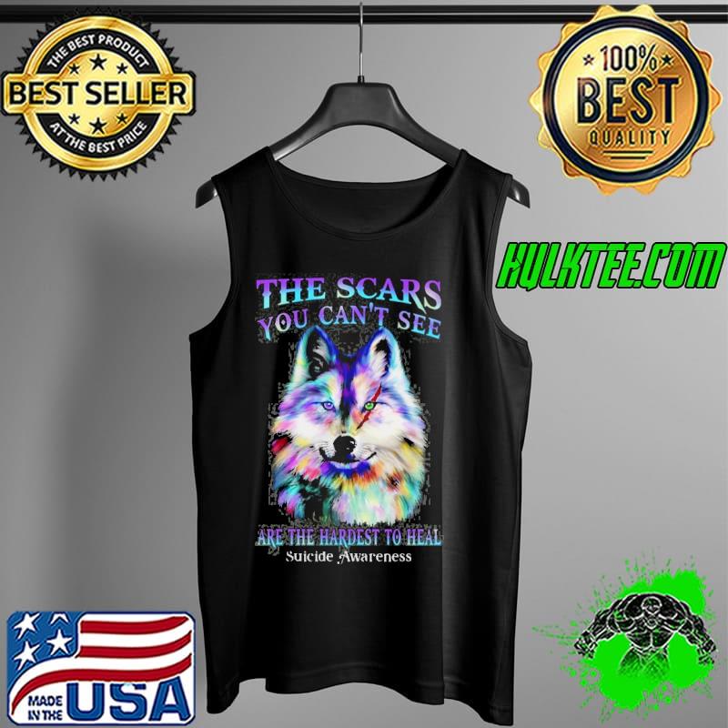 The Scars You Can't See Wolf Are The Hardest To Heal Suicide Prevention Awareness s Tank Top The Scars You Can't See Wolf Are The Hardest To Heal Suicide Prevention Awareness s Tank Top