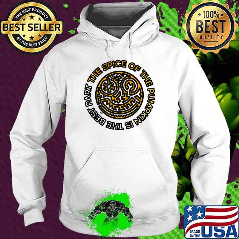 The Spice of the Pumpkin is the Best Part Fall Halloween T-Shirt Hoodie The Spice of the Pumpkin is the Best Part Fall Halloween T-Shirt Hoodie