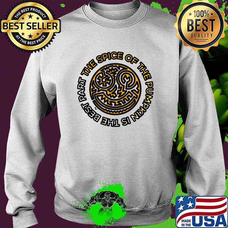 The Spice of the Pumpkin is the Best Part Fall Halloween T-Shirt Sweater The Spice of the Pumpkin is the Best Part Fall Halloween T-Shirt Sweater