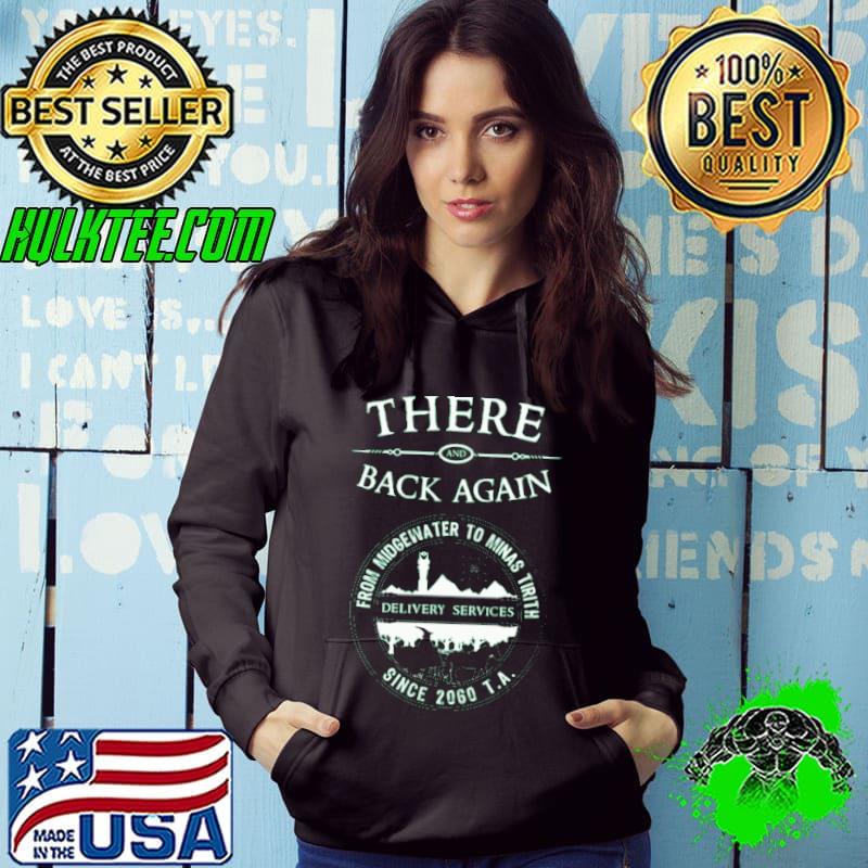 There Back Again From Midgewater To Minas Tirith Since 2060 Shirt There Back Again From Midgewater To Minas Tirith Since 2060 Shirt