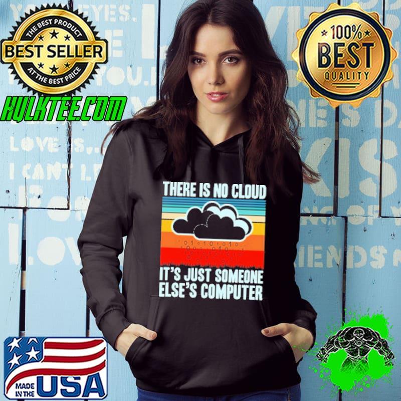 There Is No Cloud It's Just Someone Else's Computer Vintage Shirt