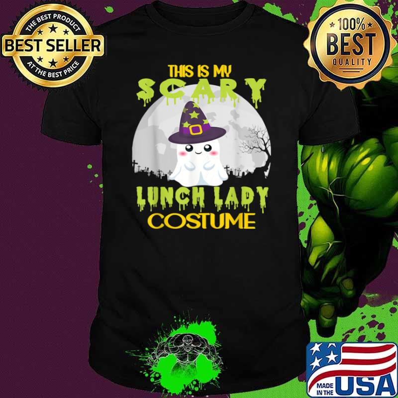 This is My Scary Lunch Lady Costume Ghost Witch Halloween Shirt