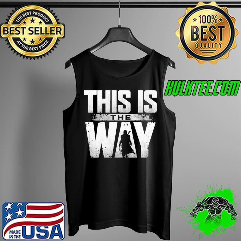 This is the way the mandalorian star wars s Tank Top This is the way the mandalorian star wars s Tank Top