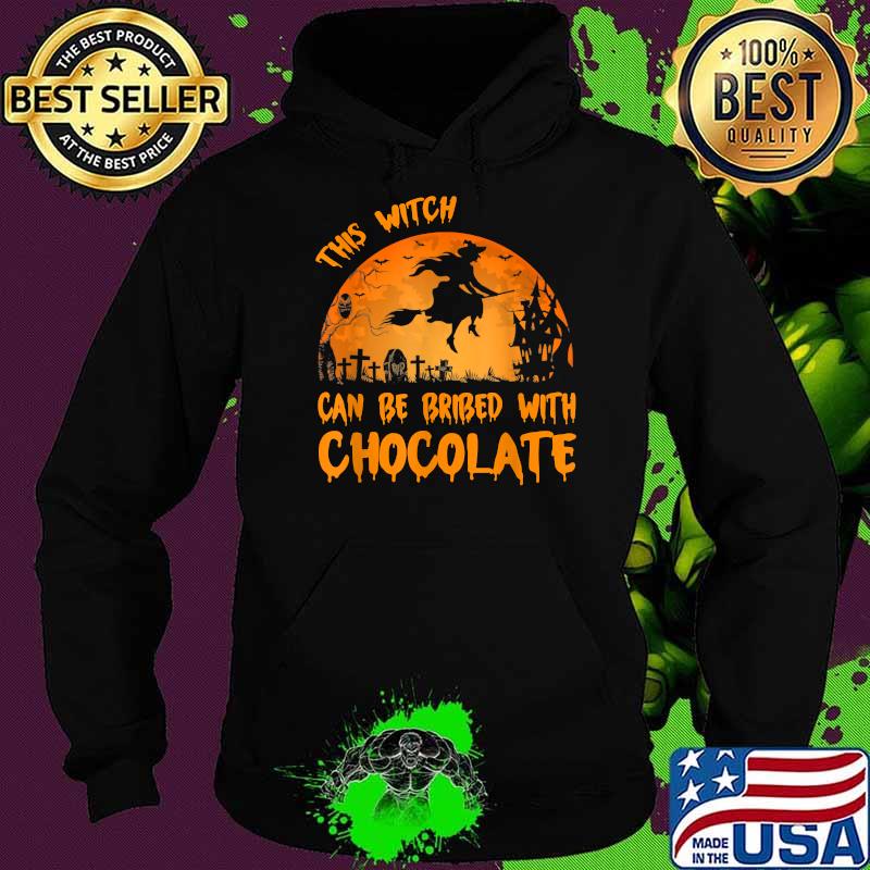 This Witch Can Be Bribed With Chocolate Halloween Moon T-Shirt Hoodie This Witch Can Be Bribed With Chocolate Halloween Moon T-Shirt Hoodie