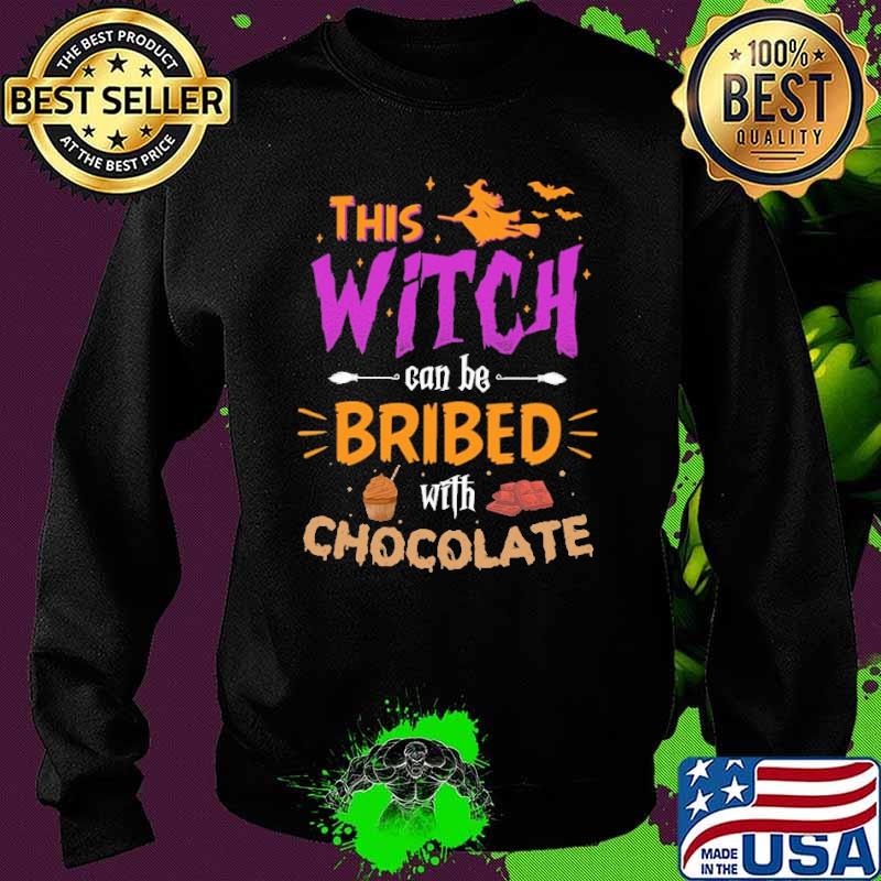 This Witch Can Be Bribed With Chocolate Halloween Shirt Sweater This Witch Can Be Bribed With Chocolate Halloween Shirt Sweater
