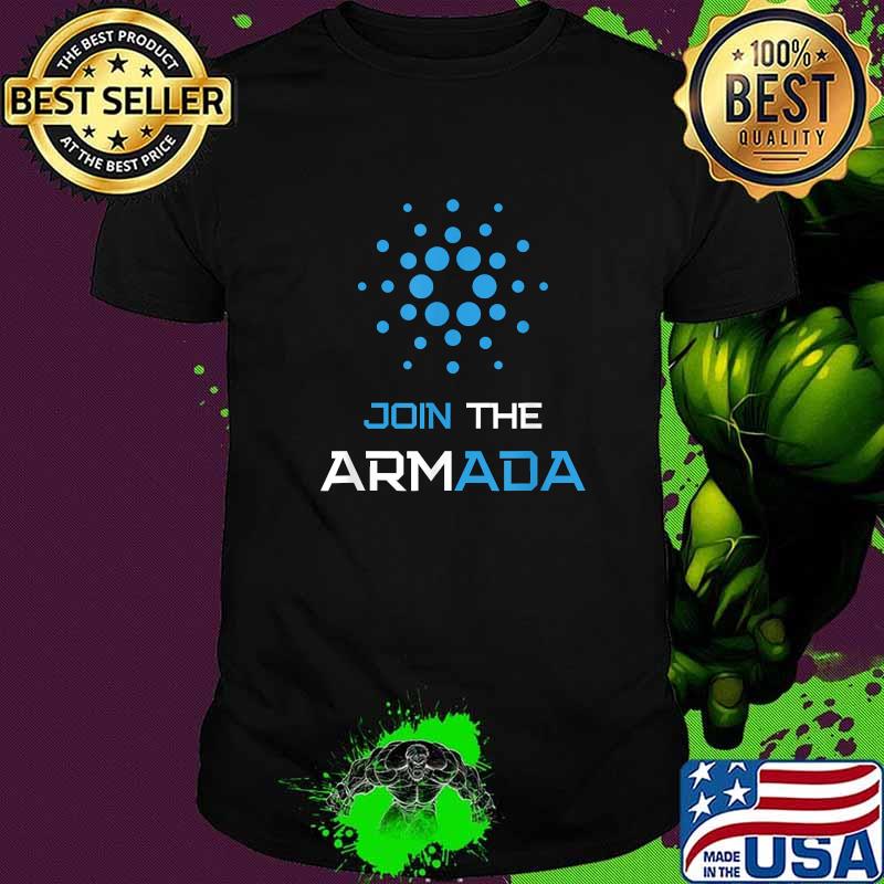 Top join The Armada ADA Cardano Cryptocurrency Defi T-Shirt