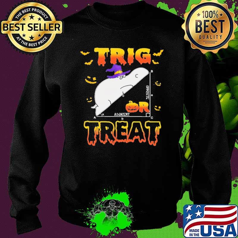 Trig Opposite Adjacent Treat Halloween Shirt Sweater Trig Opposite Adjacent Treat Halloween Shirt Sweater