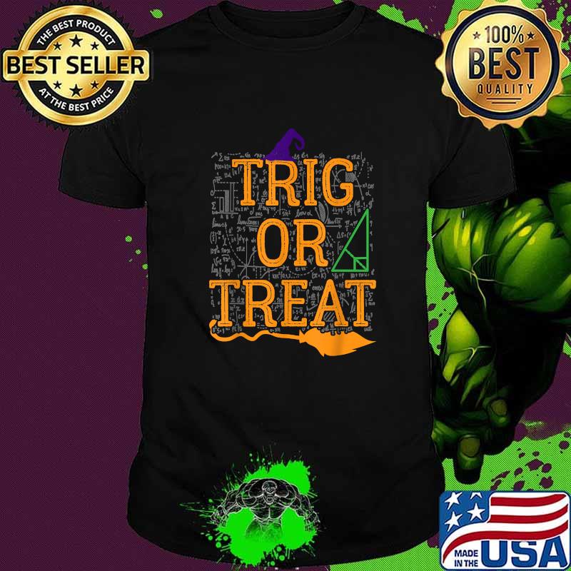 Trig Or Treat Halloween Math Teacher T-Shirt
