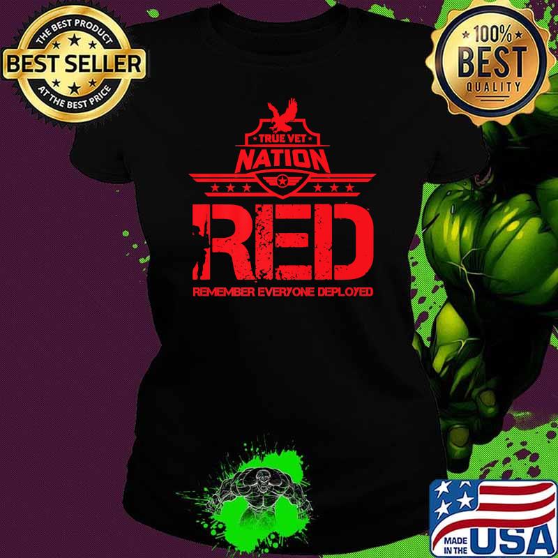 True Vet Nation RED remember everyone deployed T-Shirt Ladies tee True Vet Nation RED remember everyone deployed T-Shirt Ladies tee
