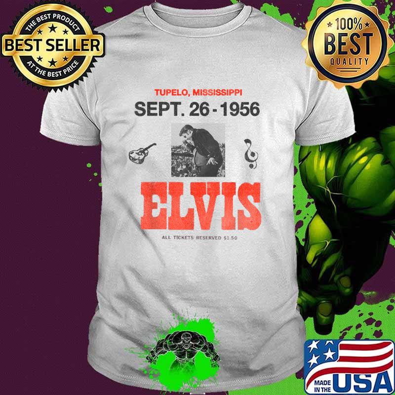 Tupelo Mississippi Sep 1956 Elvis Presley All Tickets Reserved T-Shirt