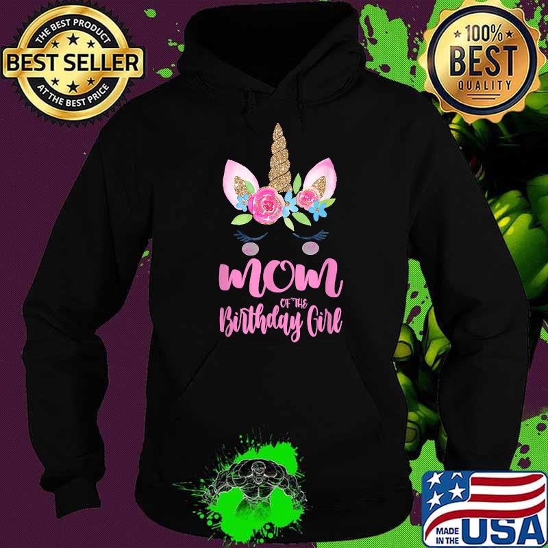 Unicorn Mom, Mom Of The Birthday Girl Flower T-Shirt Hoodie Unicorn Mom, Mom Of The Birthday Girl Flower T-Shirt Hoodie