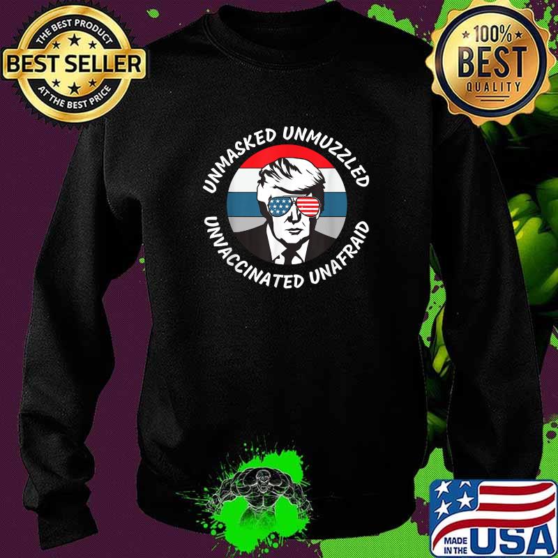 Unmasked Unmuzzled Unvaccinated Unafraid Donald Trump Sunglasses usa Flag T-Shirt Sweater Unmasked Unmuzzled Unvaccinated Unafraid Donald Trump Sunglasses usa Flag T-Shirt Sweater