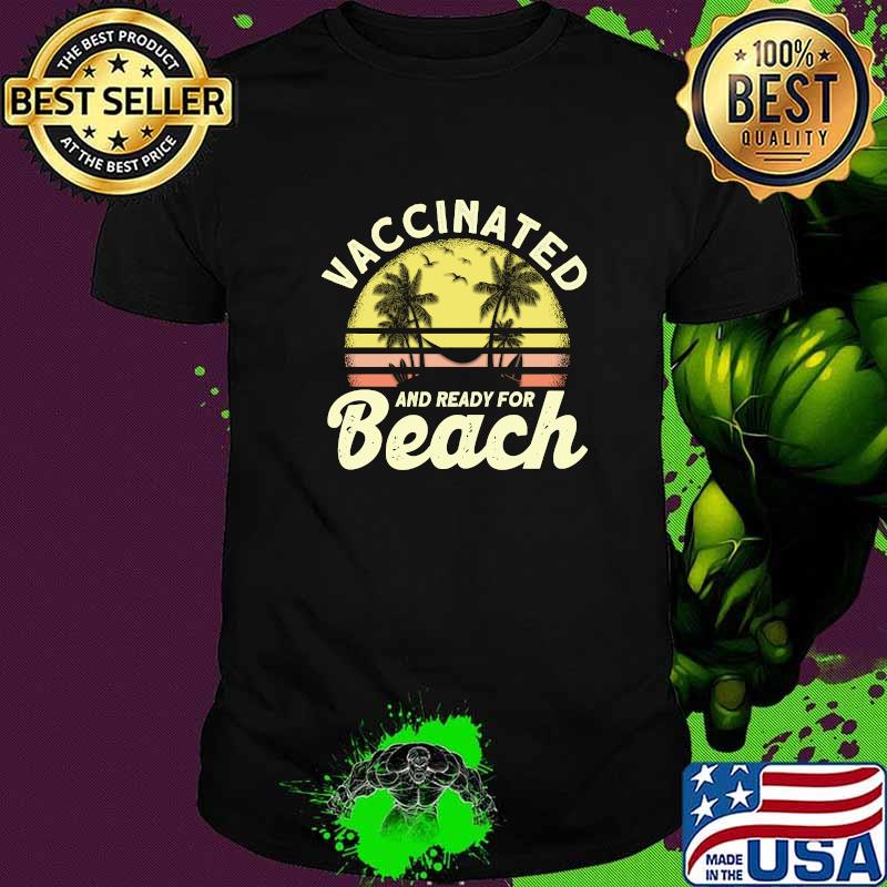 Vaccinated And Ready For Beach I'm Vaccinated Vintage T-Shirt