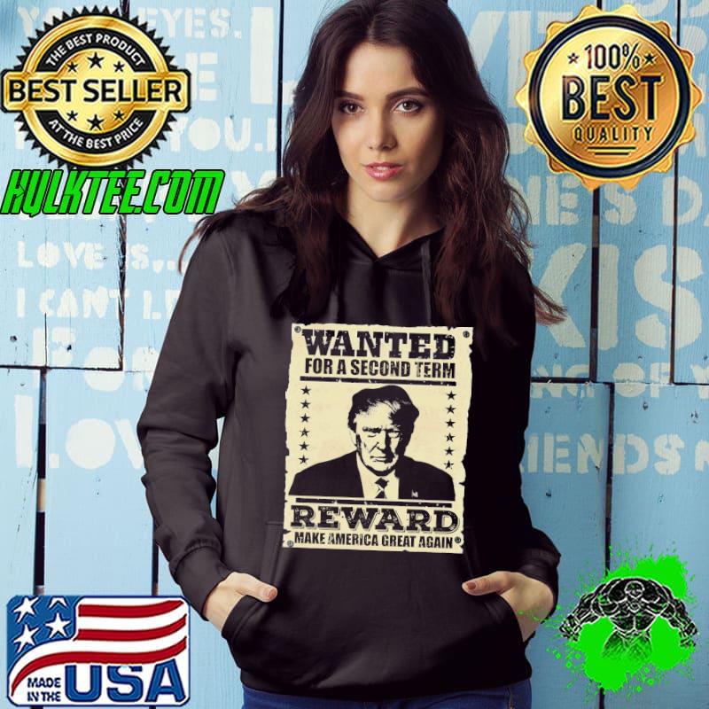 Wanted for a second term reward make america great again donald trump shirt