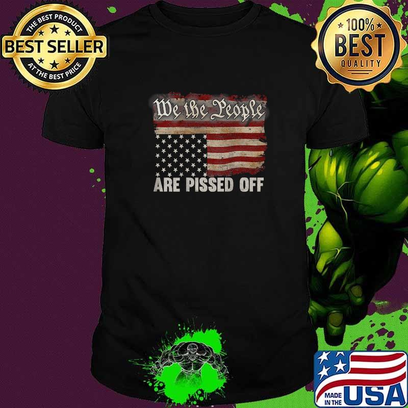 We the People Are Pissed Off Vintage US America Flag T-Shirt