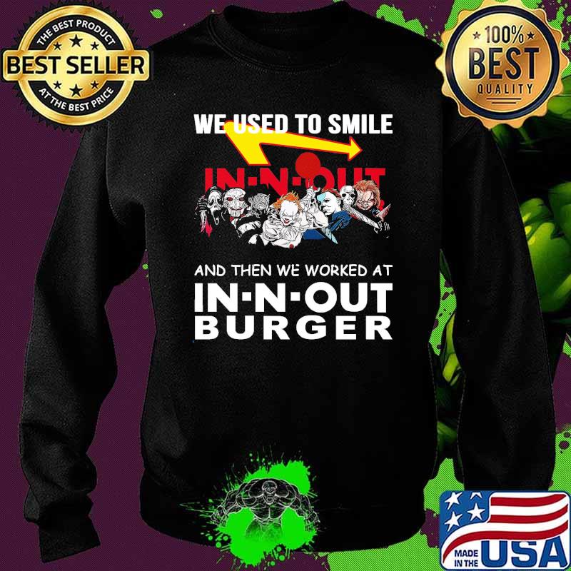 We used to smile and then we worked at In-n-out Burger horror halloween s Sweater We used to smile and then we worked at In-n-out Burger horror halloween s Sweater