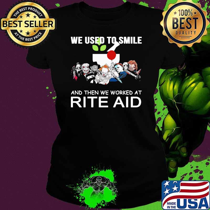 We used to smile and then we worked at Rite Aid horror halloween s Ladies tee We used to smile and then we worked at Rite Aid horror halloween s Ladies tee