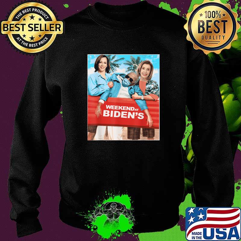 Weekend At Biden's T-Shirt Sweater Weekend At Biden's T-Shirt Sweater