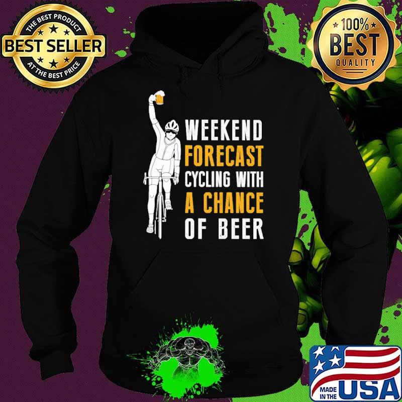 Weekend forecast cycling with a chance of beer s Hoodie Weekend forecast cycling with a chance of beer s Hoodie