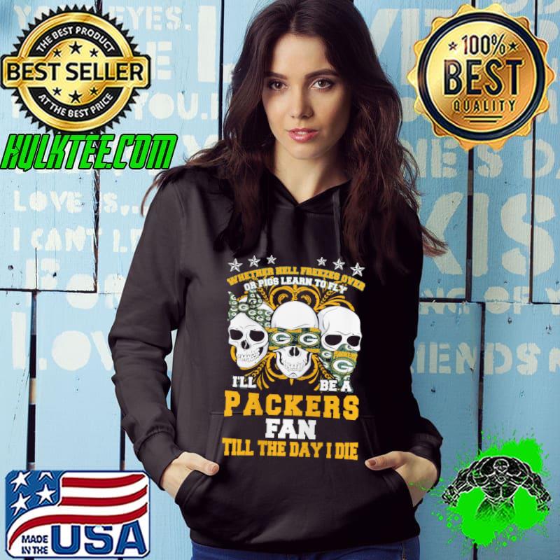 Whether hell freezes over or pigs learn to fly ill be a packers fan till the day i die skull with greenbay packers logo in mask and ribbon shirt