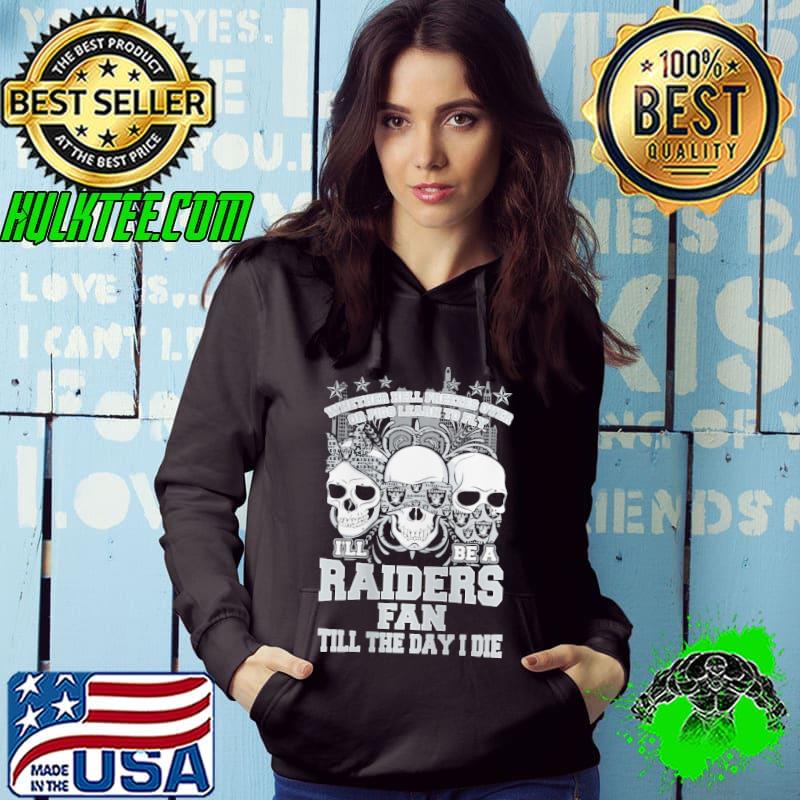 Whether hell freezes over or pigs learn to fly ill be a raiders fan till the day i die skull with raiders logo in mask and ribbon shirt