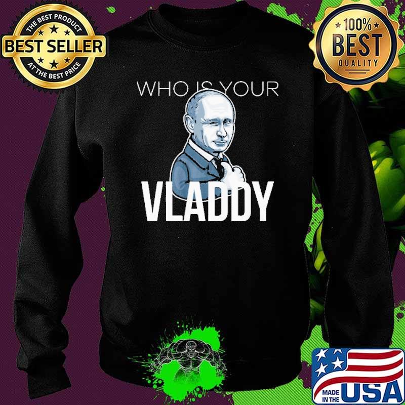 Who is your Vladdy s Sweater Who is your Vladdy s Sweater