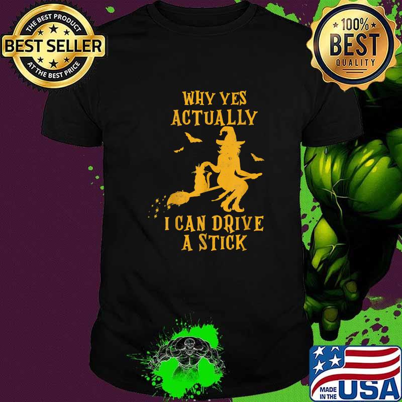 Why Yes Actually I Can Drive a Stick Halloween Witch & Cat T-Shirt