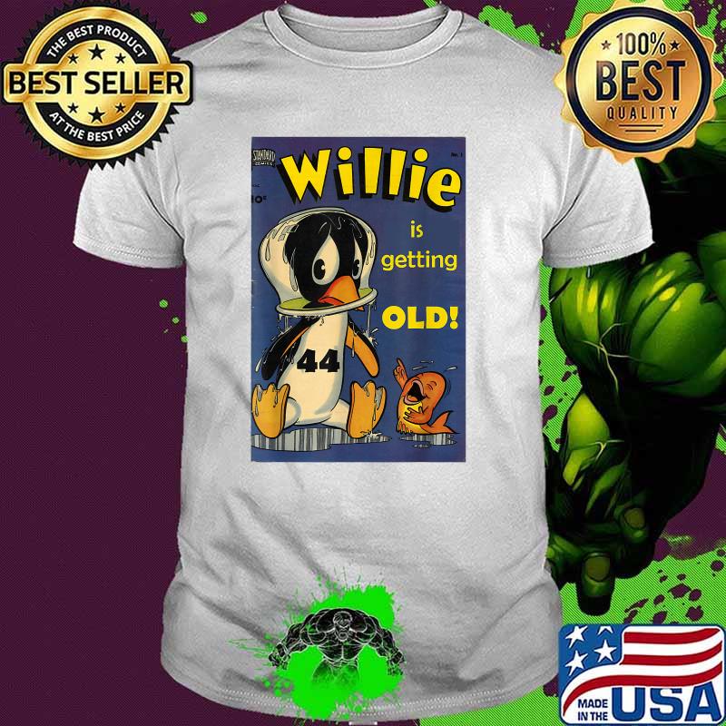 Willie is Old T-Shirt