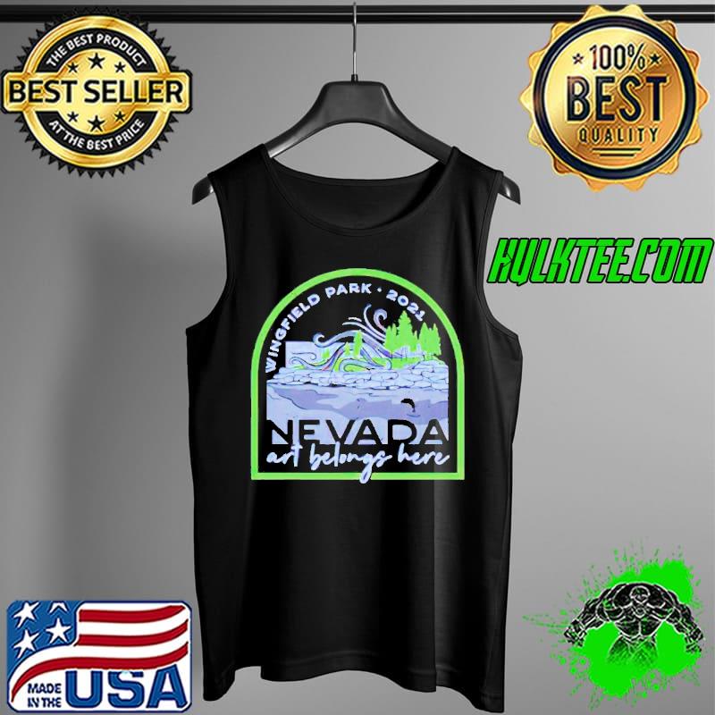 Wingfield Park 2021 Nevada art belongs here s Tank Top Wingfield Park 2021 Nevada art belongs here s Tank Top