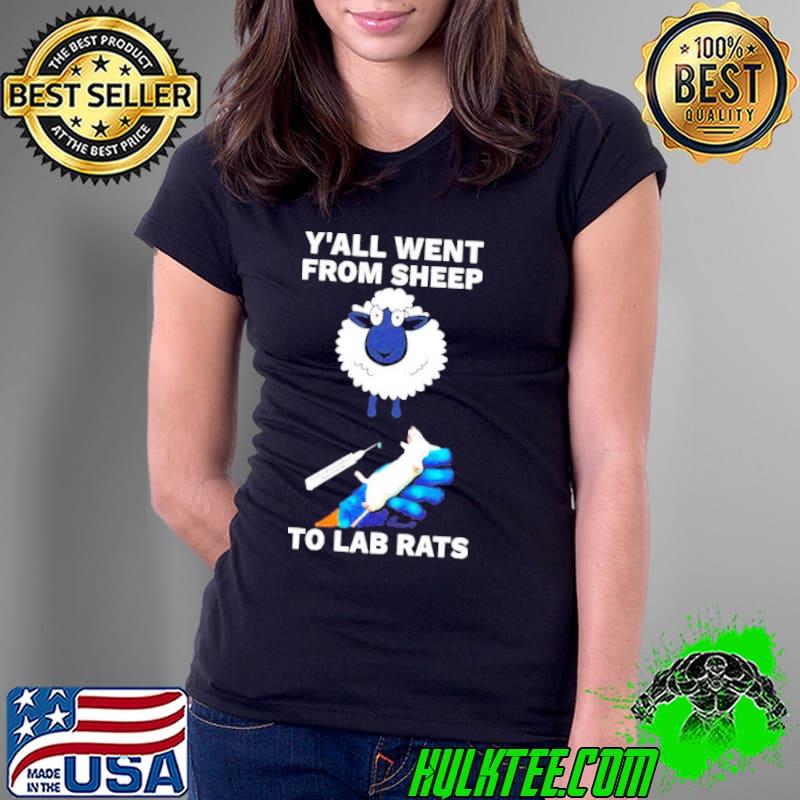 Y’all went from sheep to lab rats s Ladies Tee Y’all went from sheep to lab rats s Ladies Tee
