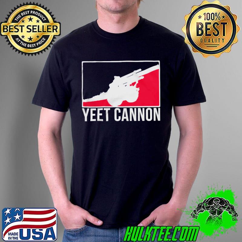 YEET Cannon with Shotgun s Unisex YEET Cannon with Shotgun s Unisex