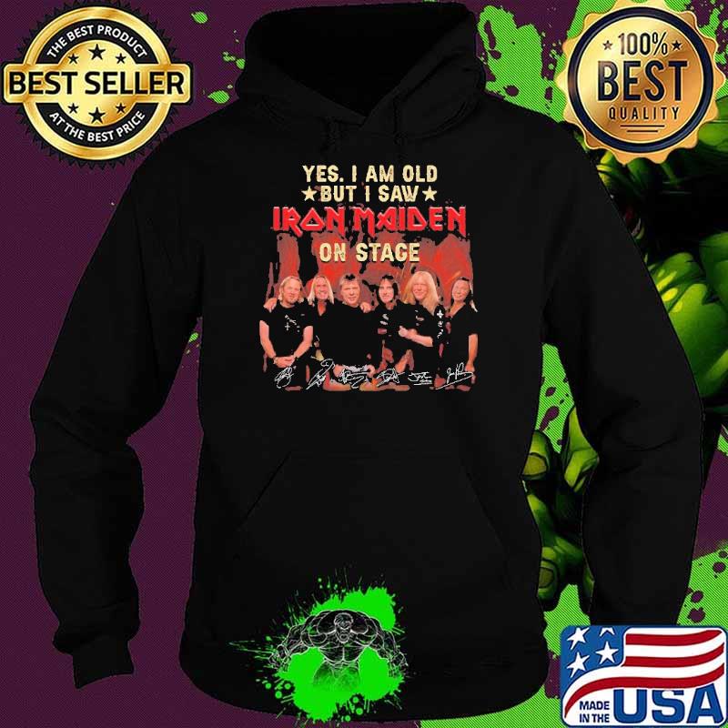 Yes I am old but I saw Iron Maiden on stage signatures thanks Shirt Hoodie Yes I am old but I saw Iron Maiden on stage signatures thanks Shirt Hoodie